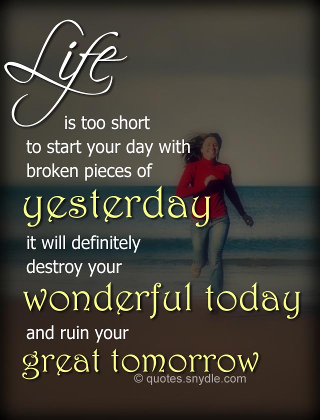 Quote About Life Being Too Short - We have to choose to live our lives