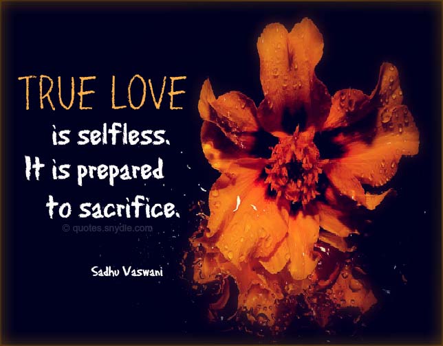 Dada Vaswani Quote: “True love is selfless. It is prepared to