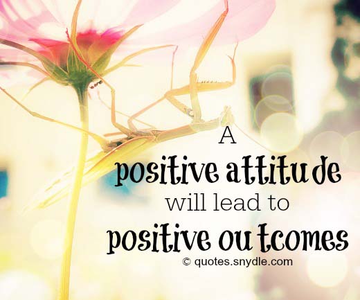 Positive Attitude Quotes And Sayings With Pictures Quotes And Sayings Positive Attitude Quotes And Sayings With Pictures Quotes And Sayings