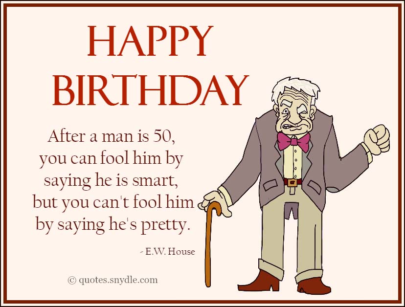 Funny Birthday Quotes For 50 Year Old Man